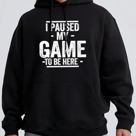 I PAUSED MY GAME Men's Pullover Hoodie - Long Sleeve Hooded Sweatshirt for Autumn/Winter